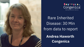 Rare Inherited Disease: 30 Min from data to report